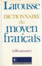 Dictionnaire Du Moyen Français : La Renaissance