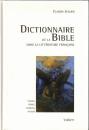 Dictionnaire De La Bible Dans La Littérature Française : Figures, Thèmes, Symboles, Auteurs