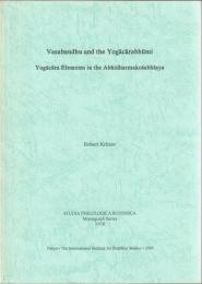 Vasubandhu and the Yogācārabhūmi : Yogacara elements in the Abhidharmakosabhasya
