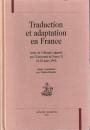 Traduction et adaptation en France à la fin du Moyen Age et à la Renaissance: Actes du colloque organisé par l'Université de Nancy II, 23-25 mars 1995