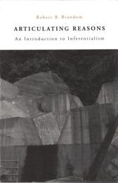 Articulating Reasons: An Introduction to Inferentialism
