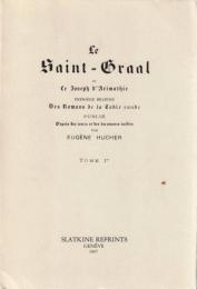 Le Saint-Graal ou Le Joseph d'Arimathie Première Branche Des Romans de la Table