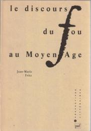 Discours du fou au Moyen Âge, XIIe et XIIIe sièc