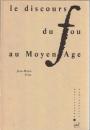 Discours du fou au Moyen Âge, XIIe et XIIIe sièc