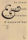 La Trace médiévale et les écrivains d'aujourd'hui