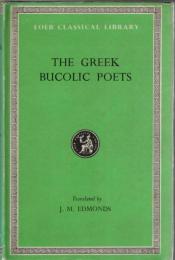 Greek Bucolic Poets: Theocritus. Bion. Moschus