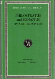 Philostratus and Eunapius: The Lives of the Sophists