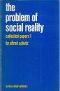 The Problem of Social Reality : Collected Papers I. 