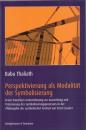Perspektivierung als Modalität der Symbolisierung