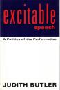 Excitable Speech: A Politics of the Performative