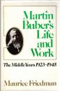 Martin Buber's Life and Work: The Middle Years 1923-1945