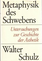 Metaphysik des Schwebens : Untersuchungen zur Geschichte und Ästhetik