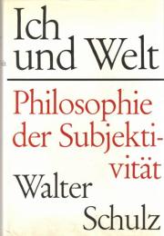 Ich und Welt : Philosophie der Subjektivität