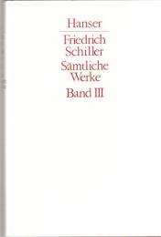 Friedrich Schiller Sämtliche Werke 3: : Fragmente. Uebersetzungen. Bearbeitungen