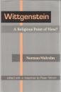 Wittgenstein: A Religious Point of View?