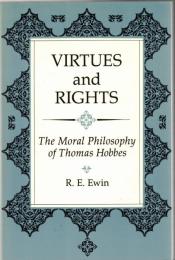 Virtues And Rights: The Moral Philosophy Of Thomas Hobbes