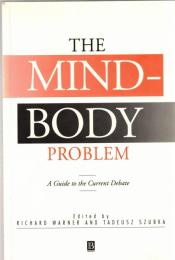 The Mind-Body Problem: A Guide to the Current Debate 