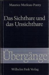 Das Sichtbare und das Unsichtbare: Gefolgt von Arbeitsnotizen