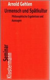 Urmensch und Spaetkultur : Philosophische Ergebnisse und Aussagen
