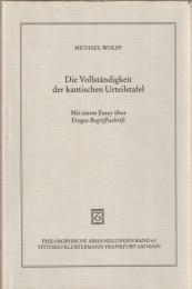 Die Vollstandigkeit Der Kantischen Urteilstafel: Mit Einem Essay Uber Freges Begriffsschrift