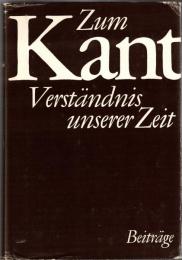 Zum Kantverständnis unserer Zeit. Beiträge marxistisch-leninistischer Kantforschung