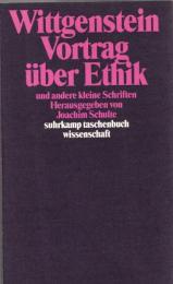 Vortrag über Ethik und andere kleine Schriften
