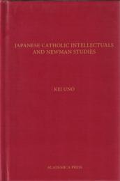 Japanese Catholic Intellectuals and Newman Studies