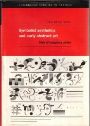 Symbolist Aesthetics and Early Abstract Art: Sites of Imaginary Space 