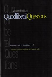 Quodlibetal questions : volumes 1 and 2 : Quodlibets 1-7/ William of Ockham ; translated by Alfred J. Freddoso and Francis E. Kelley