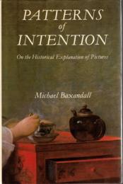 Patterns of Intention: On the Historical Explanation of Pictures