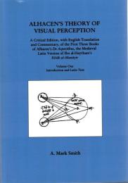 Alhacen's Theory of Visual Perception: A Critical Edition, With English Translation and Commentary, of the First Three Books of Alhacen's De Aspectibus, the Medieval Latin Version of Ibn al-Haytham's Kitab al-Manazir