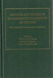 Method and Order in Renaissance Philosophy of Nature: The Aristotle Commentary Tradition