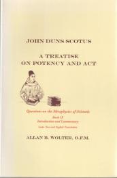 A Treatise on Potency and Act, Book IX : Questions on the Metaphysics of Aristotle Book IX