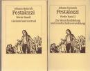Johann Heinrich Pestalozzi Werke. Band I: Lienhard und Gertrud. Band II: Schriften zur Menschenbildung und Gesellschaftsentwicklung