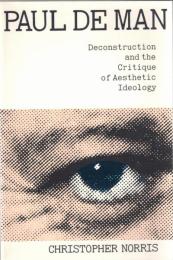Paul de Man : Deconstruction and the Critique of Aesthetic Ideology