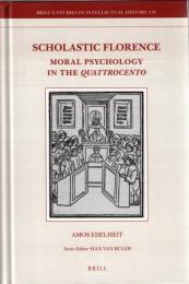 Scholastic Florence: Moral Psychology in the Quattrocento