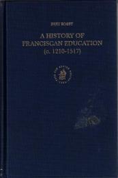 A History of Franciscan Education (C. 1210-1517)