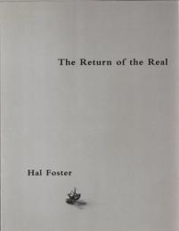 The Return of the Real: Art and Theory at the End of the Century