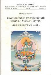 Psychogenèse et cosmogonie selon le Yoga-vasistha