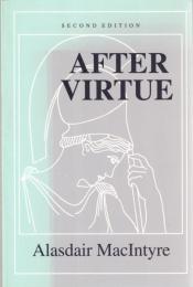After Virtue: A Study in Moral Theory