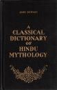 A Classical Dictionary of Hindu Mythology