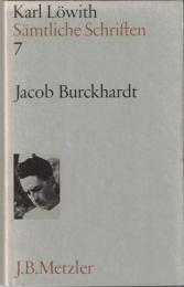 Sämtliche Schriften Bd.7 : Jacob Burckhardt