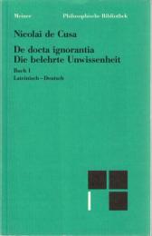 Schriften in deutscher Ubersetzung 15/A. Die belehrte Unwissenheit Buch I Lateinisch - deutsch