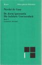 Schriften in deutscher Ubersetzung 15/A. Die belehrte Unwissenheit Buch I Lateinisch - deutsch
