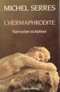 L'hermaphrodite : Sarrasine sculpteur ; Précédé de, Sarrasine