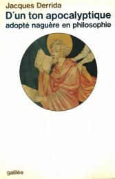 D'un ton apocalyptique adopté naguère en philosophie