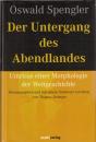 Der Untergang des Abendlandes: Umrisse einer Morphologie der Weltgeschichte 