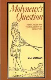 Molyneux's Question: Vision, Touch and the Philosophy of Perception