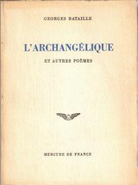 L' Archangélique et Autres Poèmes