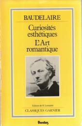 Curiosités esthétiques L'Art romantique et autres Oeuvres critiques